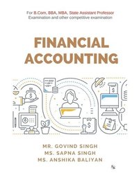 bokomslag Financial Accounting: For B.Com, BBA, MBA, State Assistant Professor Examination