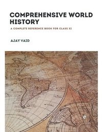 bokomslag Comprehensive World History: A Complete Reference Book for CLASS XI