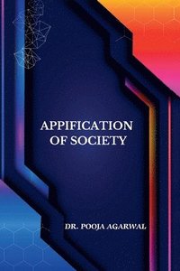 bokomslag Appification of Society: Societal impact And legal dimensions
