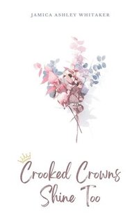 bokomslag Crooked Crowns Shine Too