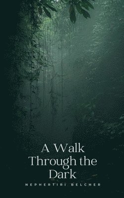 A Walk Through the Dark 1