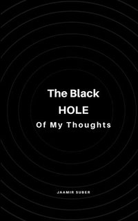 bokomslag The Black Hole of My Thoughts