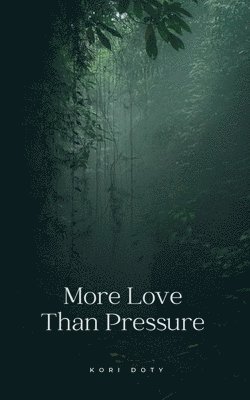 bokomslag More Love Than Pressure