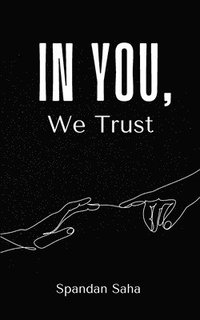 bokomslag In You, We Trust
