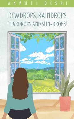 Dewdrops, Raindrops, Teardrops and Sun-drops! 1