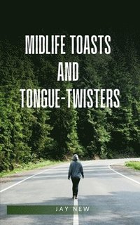 bokomslag midlife toasts and tongue-twisters