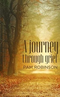 bokomslag A journey through grief