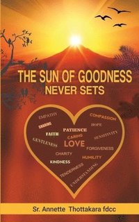 bokomslag Sun of Goodness Never Sets