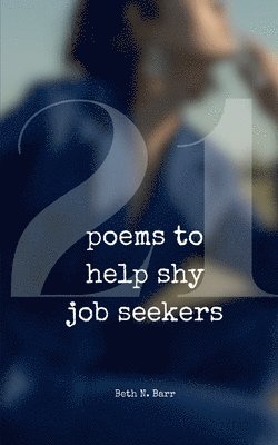 bokomslag 21 Poems to Help Shy Job Seekers