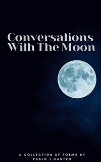 bokomslag Conversations With The Moon