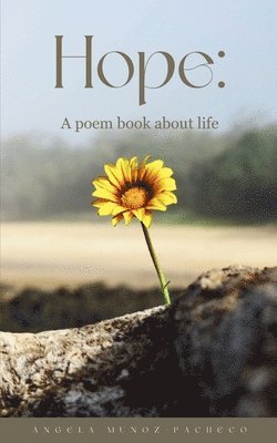 bokomslag Hope: A poem book about life