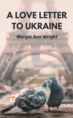 A Love Letter To Ukraine 1