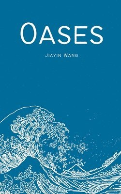 Jiayin Wang - Oases, Häftad