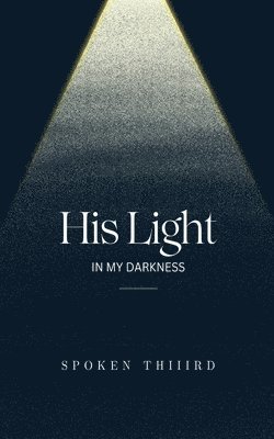 His Light In My Darkness 1