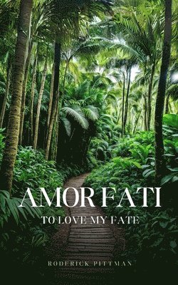 bokomslag Amor Fati To Love My Fate