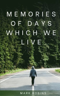 Mark Robins - Memories of days which we live, Häftad
