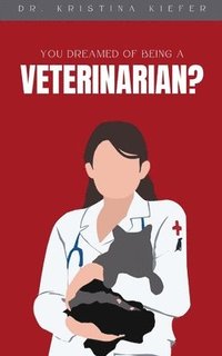 bokomslag You Dreamed of Being a Veterinarian?