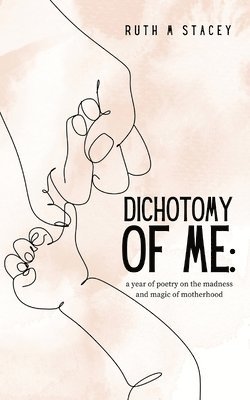 Ruth M Stacey, Ruth M. Stacey - Dichotomy of me, Häftad