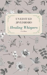 bokomslag un-ed-it-ed /??n?ed?d?d/ Healing Whispers