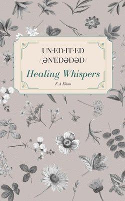 bokomslag un-ed-it-ed /&#716;&#601;n&#712;ed&#601;d&#601;d/ Healing Whispers