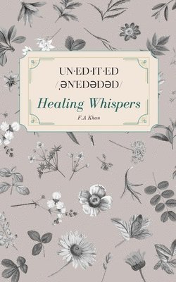 bokomslag un-ed-it-ed /??n?ed?d?d/ Healing Whispers