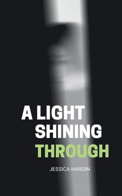 Jessica Hardin - A Light Shining Through, Häftad