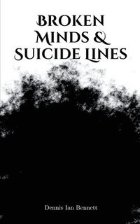 bokomslag Broken Minds & Suicide Lines