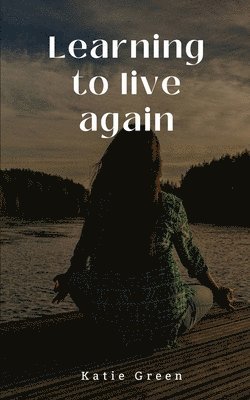 Learning to live again 1