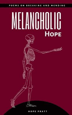 bokomslag Melancholic Hope Poems on Breaking and Mending