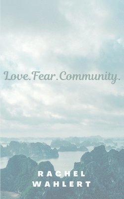 Love.Fear.Community. 1