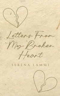 bokomslag Letters From My Broken Heart