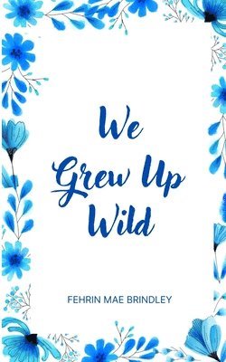 bokomslag We Grew Up Wild