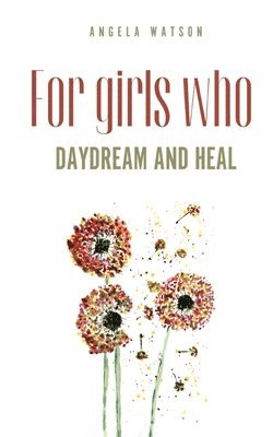 For girls who daydream and heal 1