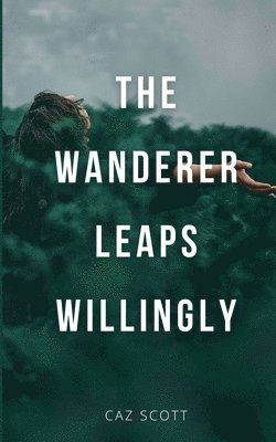The Wanderer Leaps Willingly 1