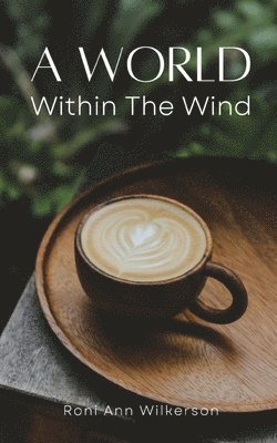 A World Within The Wind 1