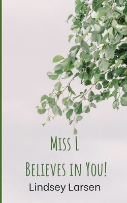 Lindsey Larsen - Miss L Believes in You!, Häftad
