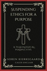 bokomslag Suspending Ethics for a Purpose