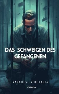 bokomslag Das Schweigen Des Gefangenen