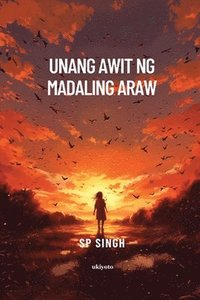 bokomslag Unang Awit Ng Madaling Araw