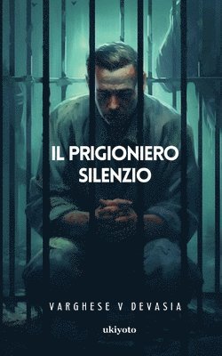 bokomslag Il PRIGIONIERO SILENZIO