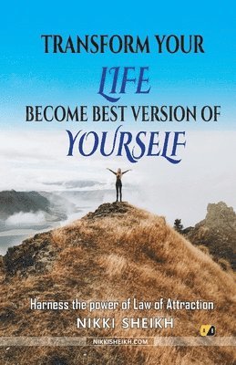 bokomslag Transform Your Life Become Best Version Of Yourself