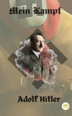 Adolf Hitler - Mein Kampf (Deluxue Harbound Edition), Inbunden