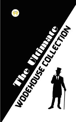 P. G. Wodehouse - The Ultimate Wodehouse Collection, Inbunden