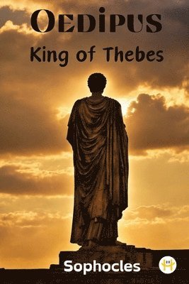 Sophocles - Oedipus, King of Thebes, Häftad