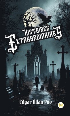 Edgar Allan Poe - Histoires Extraordinaires (French Edition), Inbunden