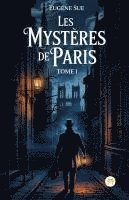 bokomslag Les Mystères de Paris, Tome I