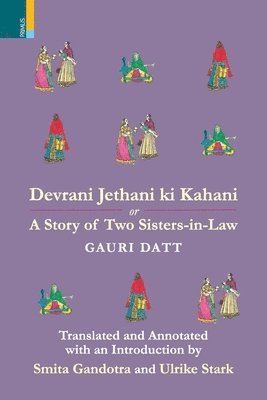 Pandit Gauri Dutt - Devrani Jethani Ki Kahani or A Tale of Two Sisters-in Law, Häftad