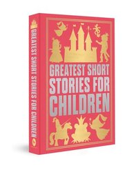bokomslag Greatest Short Stories for Children: Deluxe Hardbound Edition