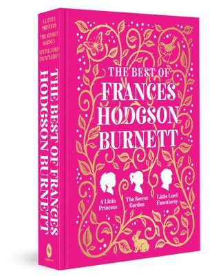 bokomslag Best of Frances Hodgson Burnett (A Little Princess; The Secret Garden; Little Lord Fauntleroy)