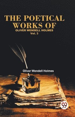 bokomslag The Poetical Works of Oliver Wendell Holmes